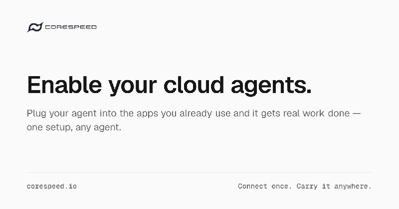 CoreSpeed — Everything your agents need.