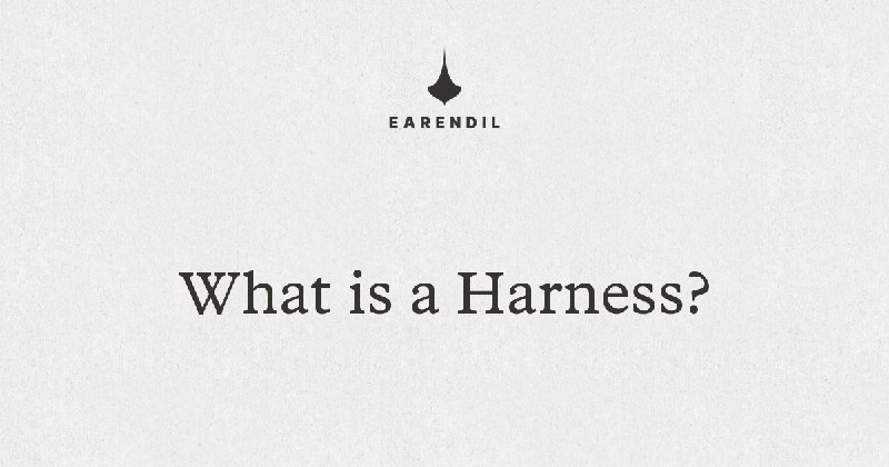 What is a Harness? | EARENDIL